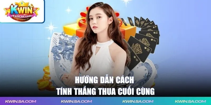 Hướng dẫn cách tính thắng thua cuối cùng