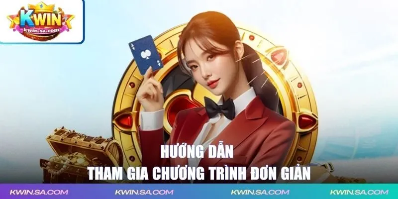 Hướng dẫn tham gia chương trình cực đơn giản