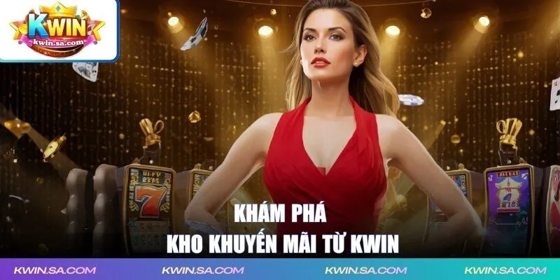 Khám phá kho khuyến mãi từ KWIN