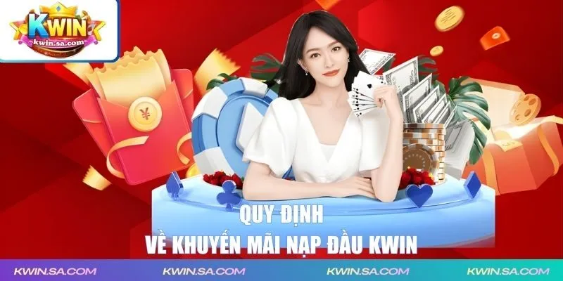 Quy định về khuyến mãi nạp đầu KWIN