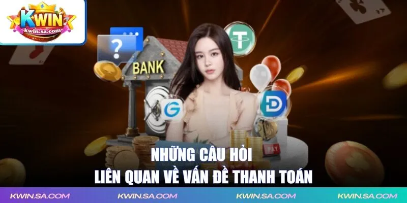 Những câu hỏi liên quan về vấn đề thanh toán