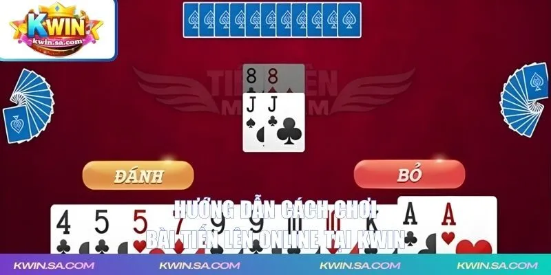 Hướng dẫn chơi tiến lên tại KWIN