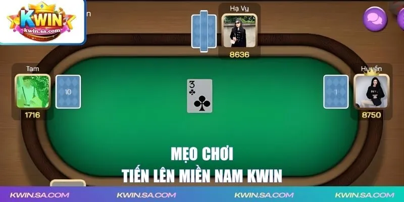 Mẹo chơi tiến lên tại KWIN