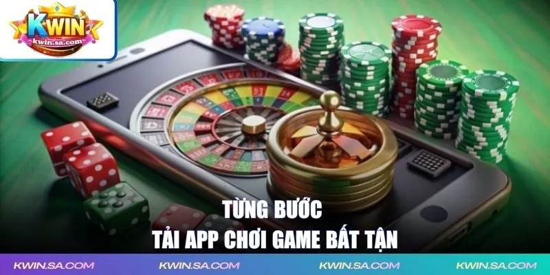 Từng bước tải app chơi game bất tận